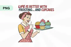 Life is better with frosting and cupcakes PNG Sublimation Product Image 1