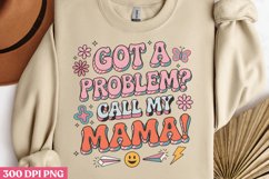 Got a problem? call my mama PNG,Retro Mama Sublimation Product Image 2