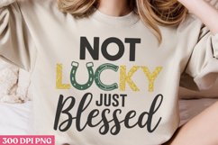 Not Lucky Just Blessed PNG, St Patricks Day Sublimation PNG Product Image 2