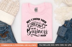 Hey I Found Your Nose It Was In My Business Again svg design Product Image 1