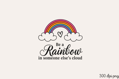 Be a Rainbow in someone else&#039;s cloud PNG, Mental Health Subl Product Image 2
