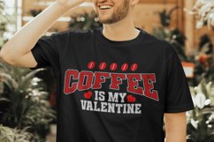 Coffee Is My Valentine SVG - Valentine T-shirt Design Product Image 2
