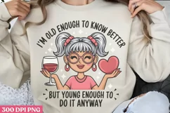 I'm Old Enough PNG, Funny Grandma Sublimation Quotes Product Image 2