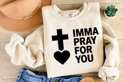 Imma pray for you SVG | Sarcastic | Shirt Svg Product Image 1