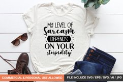 My Level Of Sarcasm Depends On Your Stupidity Svg Product Image 1