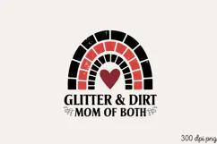 GLITTER & DIRT MOM PNG, Mothers day Mom sublimation Product Image 2