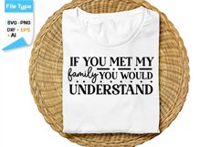 If You Met My Family You Would Understand SVG Cut File Product Image 1