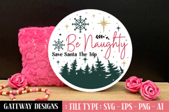 Be Naughty Save Santa The Trip svg design Product Image 1