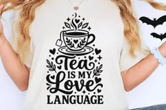 Tea Is My Love Language Svg, Tea Lover Svg, Tea Time Svg. Product Image 2