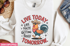 Live Today Like Fried Tomorrowc PNG, Funny Animal Sublimatio Product Image 2
