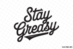 Stay Greasy SVG Design | Quotes| SVG Cut Files Product Image 1