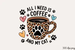 ALL I NEED IS COFFEE AND MY CAT PNG, Funny Cats Sublimation Product Image 1
