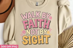 Walk by faith not by sight PNG, Retro Christian Sublima Product Image 2