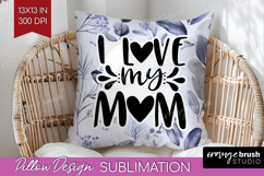 Mothers Day Quote Pillow Sublimation - Blue Flowers Pillow Product Image 1