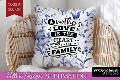 Mothers Day Quote Pillow Sublimation - Blue Flowers Pillow Product Image 1