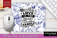 Mothers Day Quote Mouse Pad Sublimation - Blue Flowers PNG Product Image 1