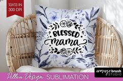 Mothers Day Quote Pillow Sublimation - Blue Flowers Pillow Product Image 1