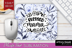 Mothers Day Quote Mouse Pad Sublimation - Blue Flowers PNG Product Image 1