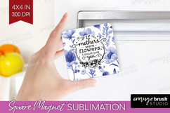 Mothers Day Quote Magnet Sublimation - Blue Flowers Square Product Image 1