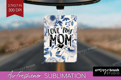Mothers Day Quote Air Freshener PNG - Blue Flowers PNG Product Image 1