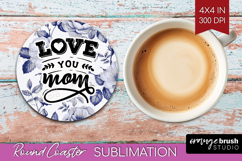Mothers Day Quote Round Coaster - Blue Flowers Coaster PNG Product Image 1