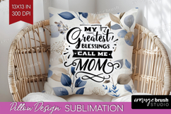Mothers Day Quote Pillow Sublimation - Blue Flowers Pillow Product Image 1