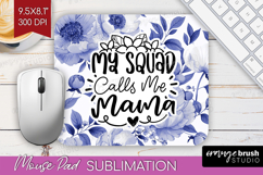 Mothers Day Quote Mouse Pad Sublimation - Blue Flowers PNG Product Image 1