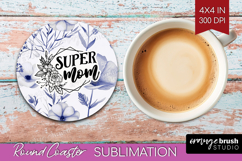 Mothers Day Quote Round Coaster - Blue Flowers Coaster PNG Product Image 1