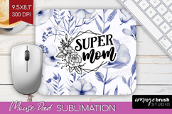 Mothers Day Quote Mouse Pad Sublimation - Blue Flowers PNG Product Image 1