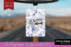Mothers Day Quote Air Freshener PNG - Blue Flowers PNG Product Image 1