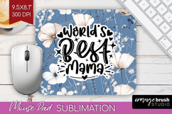 Mothers Day Quote Mouse Pad Sublimation - Blue Flowers PNG Product Image 1
