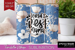Mothers Day Quote Tumbler Wrap - Blue Flowers Tumbler PNG Product Image 1