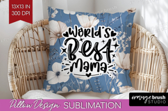 Mothers Day Quote Pillow Sublimation - Blue Flowers Pillow Product Image 1