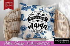 Mothers Day Quote Pillow Sublimation - Blue Flowers Pillow Product Image 1