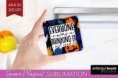 Sarcastic Halloween Quote Magnet Sublimation - Brush Stroke Product Image 1