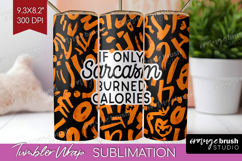 Sarcastic Halloween Quote Tumbler Wrap - Brush Stroke PNG Product Image 1