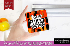 Sarcastic Halloween Quote Magnet Sublimation - Brush Stroke Product Image 1