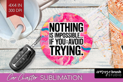 Funny Sarcastic Quote Car Coaster - Inspirational Coaster Product Image 1