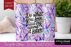 Funny Sarcastic Quote Tumbler Wrap - Inspirational Tumbler Product Image 1