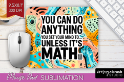 Funny Sarcastic Quote Mouse Pad Sublimation - Inspirational Product Image 1