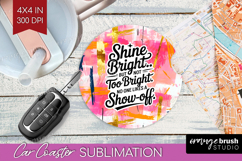 Funny Sarcastic Quote Car Coaster - Inspirational Coaster Product Image 1