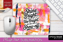 Funny Sarcastic Quote Mouse Pad Sublimation - Inspirational Product Image 1