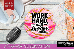 Funny Sarcastic Quote Car Coaster - Inspirational Coaster Product Image 1