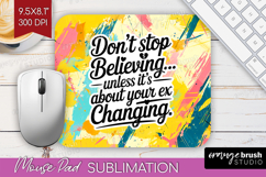 Funny Sarcastic Quote Mouse Pad Sublimation - Inspirational Product Image 1