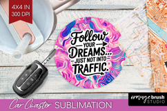 Funny Sarcastic Quote Car Coaster - Inspirational Coaster Product Image 1