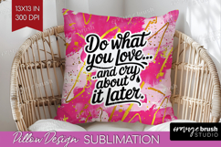 Funny Sarcastic Quote Pillow Sublimation - Inspirational PNG Product Image 1