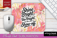 Funny Sarcastic Quote Mouse Pad Sublimation - Inspirational Product Image 1