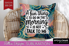 Sarcastic Quote Pillow Sublimation - Brush Stroke Pillow PNG Product Image 1