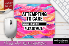 Sarcastic Quote Mouse Pad Sublimation - Brush Stroke PNG Product Image 1