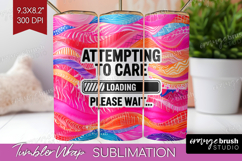 Sarcastic Quote Tumbler Wrap - Brush Stroke Tumbler PNG Product Image 1